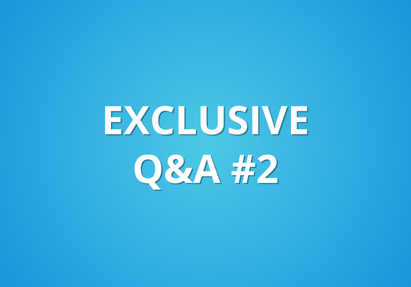 Exclusive Q&A #2