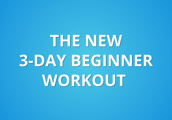 The NEW 3-Day Beginner Workout