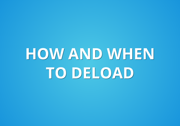 How And When To Deload